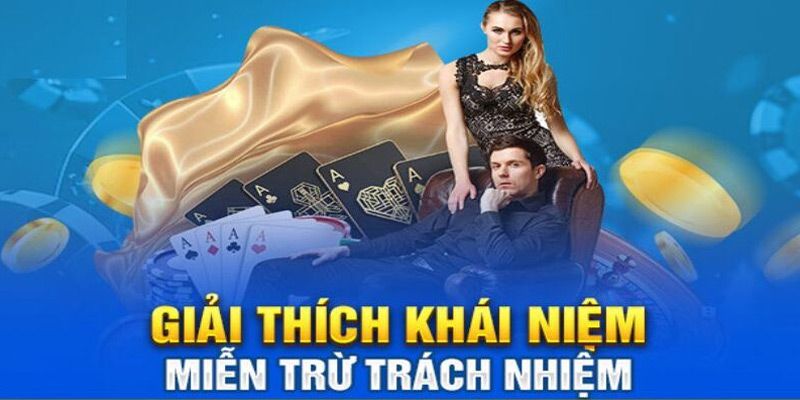 Định nghĩa cơ bản nhất về miễn trừ trách nhiệm nhà cái
